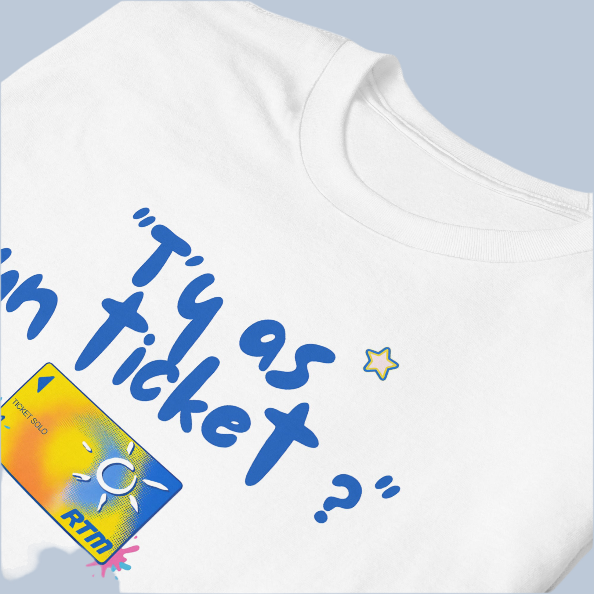 T-shirt « T’y as un ticket ? »