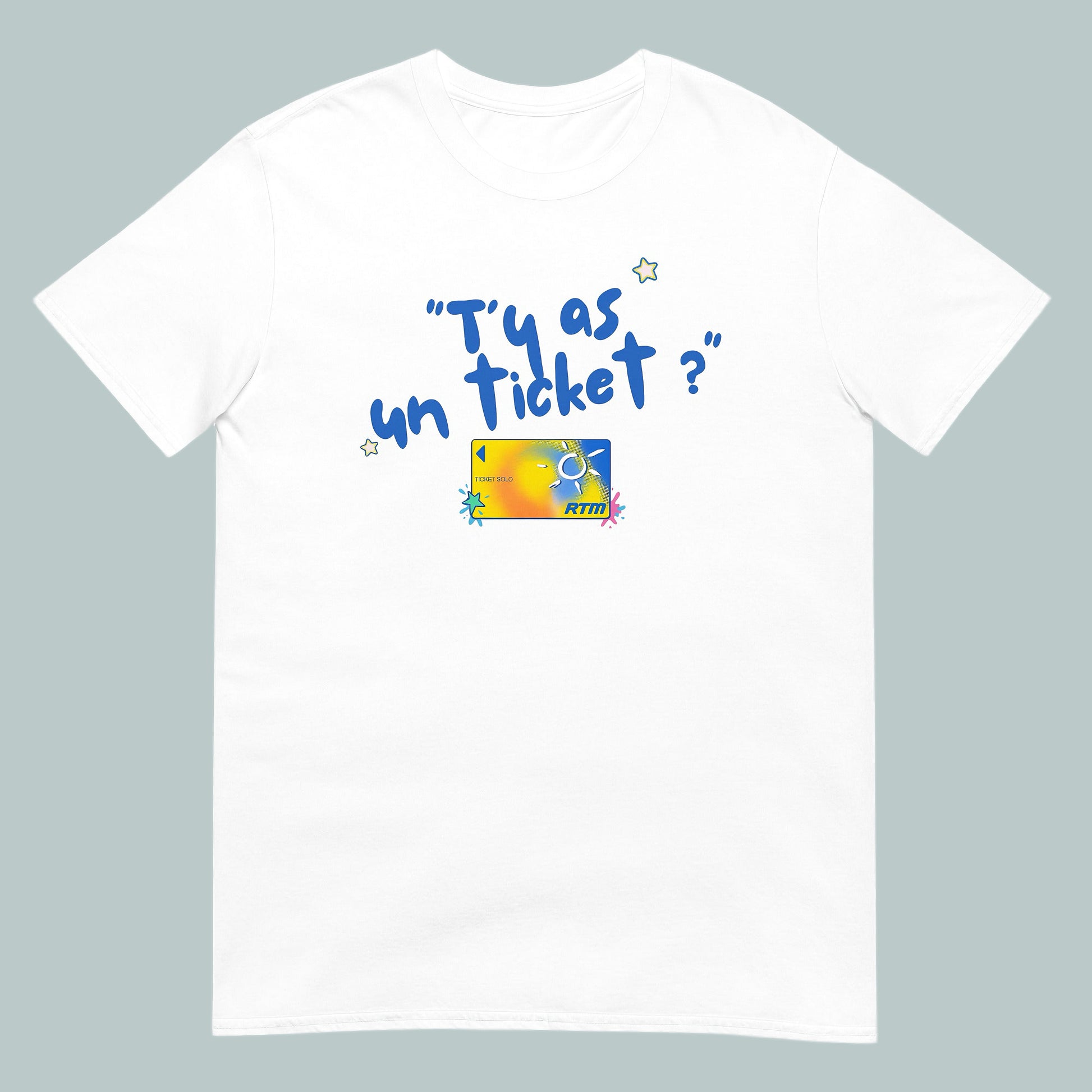 T-shirt « T’y as un ticket ? »